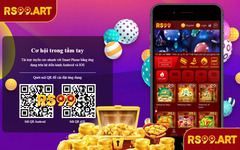 Tải App RS99 - Trải Nghiệm Mọi Lúc Mọi Nơi Trên Điện Thoại